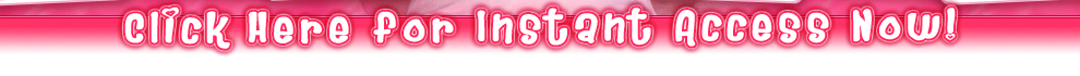 Click here for Instant Access!